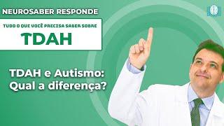 TDAH e Autismo: Qual a diferença? | NeuroSaber Responde