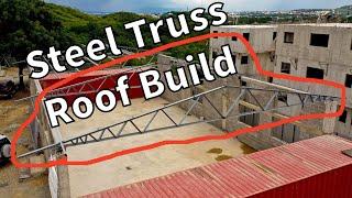 Building & Installing 40' Steel Roof Trusses