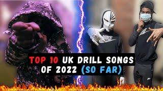 TOP 10 UK DRILL SONGS OF 2022 (SO FAR)