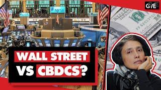 CBDCs vs Wall Street?