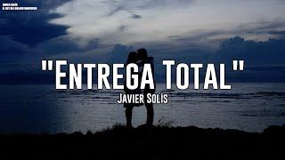 Javier Solís - Entrega Total (Letra)