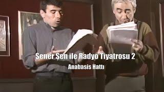  Şener Şen ile Radyo Tiyatrosu 2; Anabasis Hattı #radyotiyatrosu #poadcast #senersen