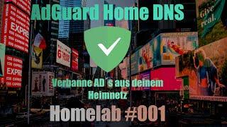 Verbanne Werbung aus deinem Netz | AdGuard Home DNS Server | Homelab 001