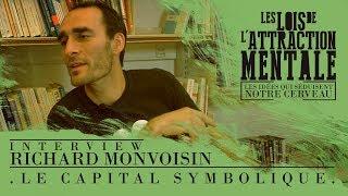 Richard Monvoisin - Le Capital Symbolique (Les lois de l'attraction mentale)