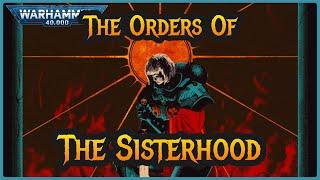 The ORDERS of the ADEPTA SORORITAS I Warhammer 40k Lore