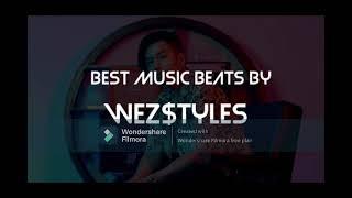 Best Music beats Mix by WEZ$TYLES.