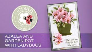 Tutorial - Azalea & Garden Pot with Ladybugs | Nature's Botanical Garden by Susan