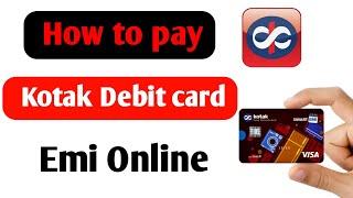 how to pay kotak debit card emi | Kotak debit card emi payment