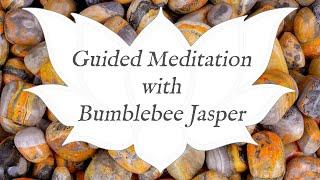  BUMBLEBEE JASPER Meditation  | Stone of New Beginnings | Crystal Healing Guided Meditation