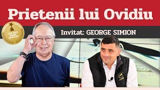 GEORGE SIMION, invitat la Prietenii lui Ovidiu » EDIȚIA INTEGRALĂ (episodul 194)