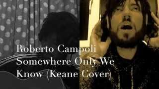 Roberto Campoli - Somewhere Only We Know (Keane Cover)