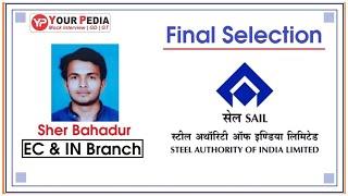 SAIL Selection YourPedia | Journey to PSU | Steel Authority of India Limited | SAIL Final Selections