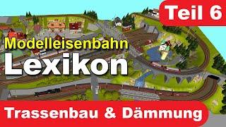 Modelleisenbahn Lexikon - Trassenbau + Dämmung (Teil 6)