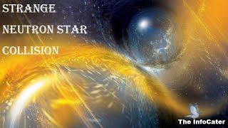 Strange Neutron Star Collision | Mysteries Of Cosmos