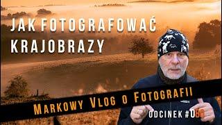 Jak fotografować krajobrazy vlog odcinek #80