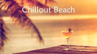 Chillout Beach 2023 - Chill out Summer  Relax, Work, Study, Meditation  Background Music