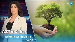 Nərmin Xəlilova ilə AZTV XƏBƏR (16:00) | 19.10.2024