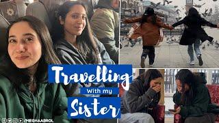 Trip with Sister ️ | Megha Abrol Vlogs | Travelling Together