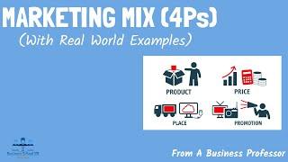 Marketing Mix: 4Ps (With Real World Examples) | From A Business Professor