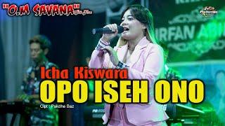 ICHA KISWARA TERBARU OPO ISEH ONO // SAVANA SAKJOSE - PM AUDIO