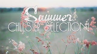 Chillstep Selection #36