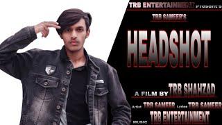 TRB Sameer- Headshot (official music video)    TRB ENTERTAINMENT