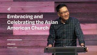 “Embracing and Celebrating the Asian American Church” | AALC Session 1 | Rev. Owen Lee