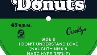 Dusty Donuts - I Dont Understand Love (Naughty NMX & Marc Hype Reflip)