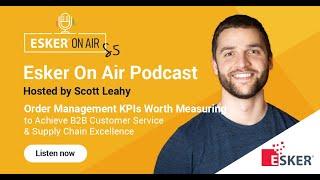 Order Management KPIs Worth Measuring | Esker On Air: Season 5 Episode 6