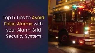 Top 5 Tips to Avoid False Alarms with an Alarm Grid Security System