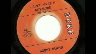 BOBBY BLAND - I AIN'T MYSELF ANYMORE