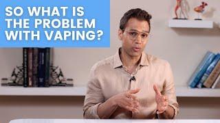 So What is the Problem with Vaping?