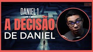 Daniel 1 Estudo: A decisão de Daniel (Bíblia Explicada)