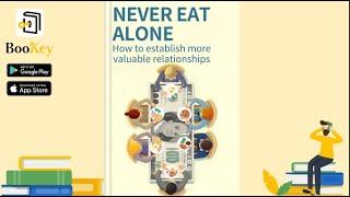  Never Eat Alone by Keith Ferrazzi and Tahl Raz. (Summary) -- Build More Valuable Relationships