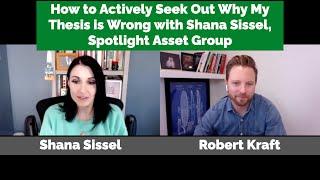 How to Actively Seek Out Why My Thesis is Wrong with Shana Sissel, Spotlight Asset Group