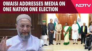 Asaduddin Owaisi Press Conference | AIMIM Chief Owaisi Addresses Media On One Nation One Poll`