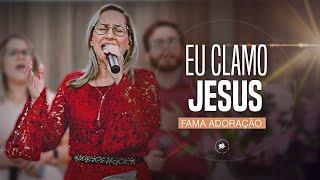 Medley Eu Clamo Jesus (I Speak Jesus) - Fama Adoração