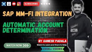 SAP MM-FI Integration - Automatic Account Determination by Ganesh Padala- SAP FICO, Integration