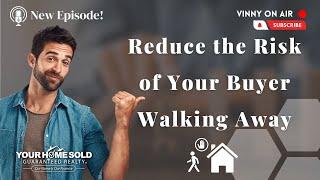 Reduce the Risk of Your Buyer Walking Away