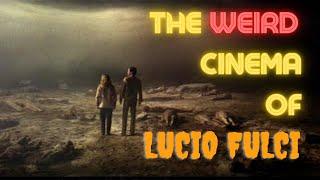 The Weird Cinema of Lucio Fulci