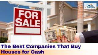 The Best Companies That Buy Houses for Cash