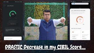 My CIBIL Score has Decreased from 792 to ..... | Drastic Decrease in my CIBIL Score ...WHY????