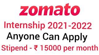 Zomato Internship | Zomato Internship Anyone Apply | Work From Home Internship | 2021-2022.