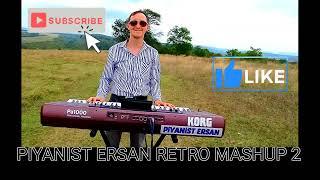 PİYANİST ERSAN RETRO MASHUP [ 2 ]   █▬█ █ ▀█▀   KOCEK 2024