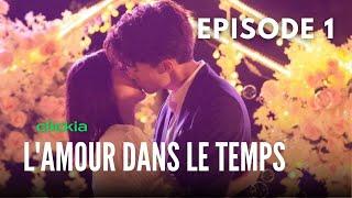 l'amour Dans le Temps | Episode  1 | Love in Time |  Ren Yan Kai, Cheng Xiao Meng , | 约定期间爱上你