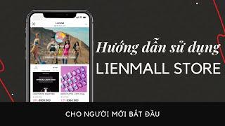 HƯỚNG DẪN SỬ DỤNG LIENMALL | HOW TO USE LIENMALL