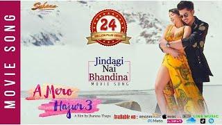 Jindagi Nai Bhandina | A Mero Hajur 3 | Movie Song 2019 | Anmol KC, Suhana Thapa | Sugam, Prabisha