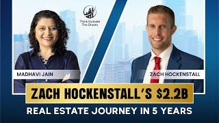 Secret Behind Zach Hockenstall’s $2.2B Real Estate Journey In 5 Years