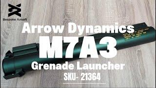 First Look of the Arrow Dynamics M72A3 Grenade Launcher!! The Most Sleek, & Effective Launcher Yet!!