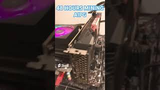 48 HOURS MINING AI POWER GRID (AIPG) #gpumining #aipg